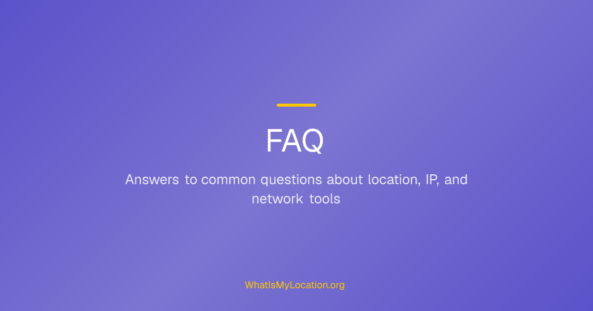 Frequently Asked Questions - Location, IP & Network Tools | What Is My ...